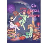 Cute Demons’ Sleepover: Pillow Fights,Pentagrams, & Playtime Spells