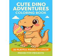 Cute Dino Adventures Coloring Book: 30 Playful Pages to Color