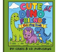 Cute Dino Friends: Bold & Easy Dinosaur Coloring Book for Kids & Beginners