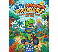 Cute Dinosaur Adventures: A Fun and Creative Coloring Book for Kids 50 Silly and Adorable Prehistoric Scenes with T-Rex, Triceratops, and Friends for Boys and Girls Ages 4-8
