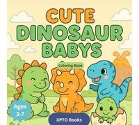 Cute Dinosaur Babys: Adorable Baby Dinosaur Coloring Book for Toddlers and Kids Ages 3-7