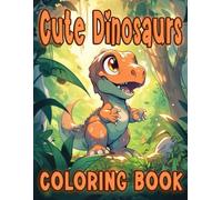 Cute Dinosaur Coloring Book: 48 Cute Baby Dino For Kids, Teens And Adults