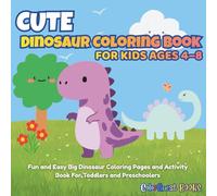Cute Dinosaur Coloring Book For Kids Age 4-8: Fun and Easy Big Dinosaur Coloring Pages with Simple Activities for Toddlers and Preschoolers (ColorQuest Kids™)