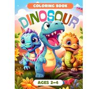 Cute Dinosaur Coloring Book for Kids Ages 2-4: 50 Fun and Easy Dinosaur Coloring Pages for Toddlers and Preschoolers