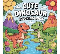 Cute Dinosaur Coloring Book for Kids Ages 3-8: 110 Fun and Adorable Dinosaur Coloring Pages: Friendly Big-Eyed Dinos in Playful Prehistoric Scenes | Perfect for Boys and Girls Who Love Dinosaurs