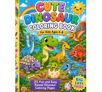 CUTE DINOSAUR COLORING BOOK: For Kids Ages 4-8, 25 Fun and Easy Kawaii Dinosaur Coloring Pages (Happy Coloring Adventures)