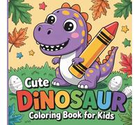 Cute Dinosaur Coloring Book for kids: Cute, Bold and Easy Coloring book