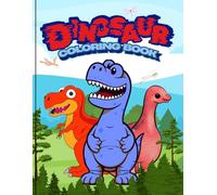 Cute Dinosaur Coloring Book: Fun and Easy Dinosaur Coloring Pages for Kids Ages 4-8
