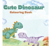 Cute Dinosaur: Colouring Book