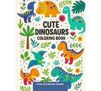 Cute Dinosaurs Coloring Book: 30 Fun and Easy Dinosaur Drawings for Kids Ages 3-8 (Crea y Colorea - Libros de Actividades)