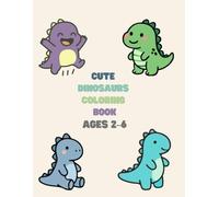 Cute Dinosaurs Coloring Book for Ages 2-6