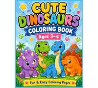 Cute Dinosaurs Coloring Book for Kids Ages 3-4: Fun and Easy Coloring Pages for Toddlers (Little Learners Coloring Books)