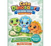 Cute Dinosaurs Coloring Book for Kids Ages 3-6: 25 Easy Baby Dinosaur Coloring Pages: Fun and Easy Baby Dinosaur Coloring Book with Large Simple Pictures, Thick Bold Lines, and Single-Sided