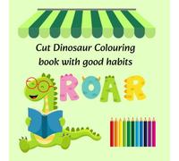 Cute Dinosaurs Coloring Book for Kids: Super Fun and Easy Prehistoric Dino Coloring Pages for Toddlers, Preschoolers, and Kids Ages 4-8