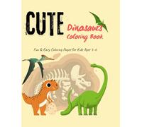 Cute Dinosaurs Coloring Book: Fun & Easy Coloring Pages for Kids Ages 3-6