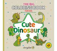 Cute Dinosaurs - The Big Coloring Book for Kids (Ages 2-5): 50 Simple Designs with Thick Lines. Adorable Images of T-Rex, Triceratops, Brontosaurus, ... Frustration. (cherryellow- ALL AROUND)