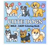 Cute Dog Bold & Easy Coloring Book: Simple Bold & Easy Dogs coloring book for teens and adults , simple large designs featuring puppies for stress ... Yorkshire Terrier , Chihuahua , Pomerania ...