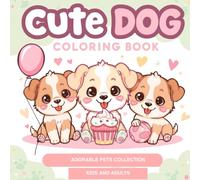 Cute Dog Coloring Book - Adorable Pets Series | Fun & Kawaii Puppies for Kids Ages 3+ | 8.5 x 8.5 inches: 50 Super Cute Dog Coloring Pages | Bold ... | Coloring Fun for Kids Ages 3+ and Adults”)