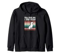 Cute Dog Lover Puppy Owner Tell Your Dog I Said Hello Zip Hoodie