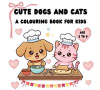 Cute Dogs And Cats: A Colouring Book For Kids