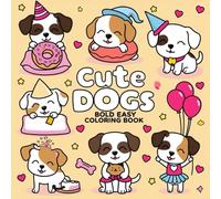 Cute Dogs- Bold and Easy Coloring Book: Simple and Large Designs Featuring Kawaii Dog and Puppies for Adults, Seniors and Kids