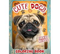 Cute Dogs Coloring Book for Kids Ages 4-8: Adorable Puppies Easy Colouring Pages, Children discover Pet Fun with Amazing Animals, Relaxing Drawings ... Kindergarten Art and Cartoon Puppy Canines
