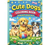 Cute Dogs Coloring Book: For Kids Ages 4-8 (Bright Beginnings Learning Series)