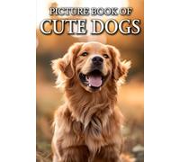 Cute Dogs: Picture Books For Adults With Dementia And Alzheimers Patients - Colourful Photos Of Puppy and Dog