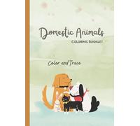 Cute Domestic Animals Coloring and Tracing Book for Kids Ages 3-5: Educational Coloring Pages with Traceable Animal Names for Preschool and Early Learners (Preschool Coloring & Tracing Series)