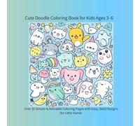 Cute Doodle Coloring Book for Kids Ages 3-6: 35 Simple & Adorable Coloring Pages with Easy, Bold Designs for Little Hands (color book)