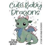 Cute Dragon Coloring Book For Adults: Kawaii Baby Dragons for Relaxation, Stress Relief, and Creative Fun - 45 Adorable Designs