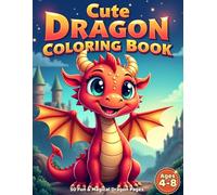 Cute Dragon Coloring Book for Kids Ages 4-8: 50 Fun & Magical Dragon Pages | Single-Sided Pages