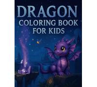 Cute Dragons coloring book: nleash your child’s creativity with this delightful dragon coloring book, filled with 29 bold and whimsical illustrations ... for young artists. Perfect for kids ages 3-8