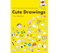 Cute Drawings: 483 Fun Exercises to Draw Everything Cuter