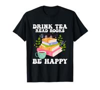Cute Drink Tea Read Books Be Happy I Love Reading Book Lover T-Shirt