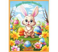 Cute Easter Bunnies: A Fun Coloring Book for Kids Ages 3-8 with Adorable Bunny Scenes, Eggs, and Spring Fun!