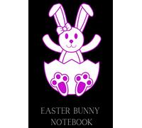 Cute Easter Bunny Notebook: This 120 page note book journal makes the perfect gift for the Easter holidays as an alternative to chocolate eggs, for ... back to school and home learning present