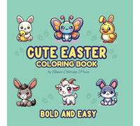 Cute Easter Coloring Book: Bold and Easy Designs for Adults and Kids (Bold and Easy Coloring Books)