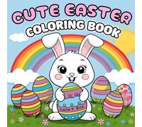 Cute Easter Coloring Book: Bold and Easy Kawaii Easter Designs for Easter Basket Stuffer, Relaxing and Cozy Spring Fun for Kids and Adults