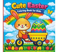 Cute Easter Coloring Book for Kids: Fun and Easy Easter Designs with Bunnies, Eggs and Spring Scenes for Kids Ages 4-8