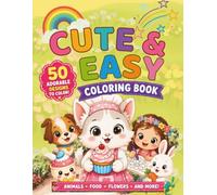 Cute & Easy Coloring Book: 50 Adorable Designs Featuring Animals, Food, Flowers & More!