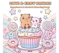 Cute & Easy KAWAII: Capybara & Axolotl Coloring Book (Cozy Capybara & Axolotl Adventures)