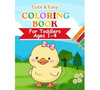 Cute & Easy Toddler Coloring Book: Big Simple Coloring Pages for Little Kids Ages 1-4
