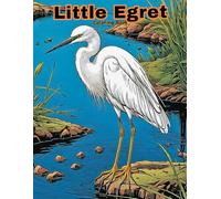 Cute Egret Coloring Book: Adorable White Bird Designs for Toddlers! (BIRDS COLORING BOOKS)