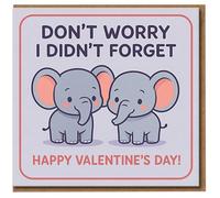 Cute Elephant Valentine’s Day Card - Don’t Worry I Didn’t Forget - Funny Love/Anniversary Card for Partner, Boyfriend, Girlfriend, Husband or Wife