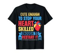 Cute Enough to Stop Your Heart - Cardiologist Cardiology T-Shirt