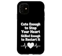 Cute Enough To Stop Your Heart Nurse Humor Design Case for iPhone 11