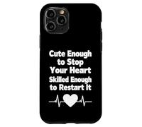 Cute Enough To Stop Your Heart Nurse Humor Design Case for iPhone 11 Pro
