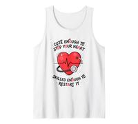 Cute Enough to Stop Your Heart Skilled Enough, Nurse Tank Top