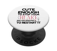 Cute Enough to Stop Your Heart Skilled Enough to Restart It PopSockets Adhesive PopGrip